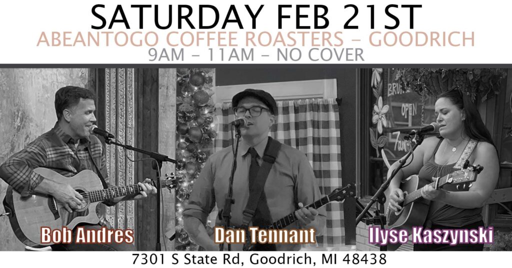 FEB 21ST - 9 AM - ABEANTOGO, GOODRICH - SOLO SHOW/SONGWRITERS IN THE ROUND