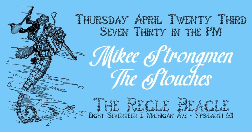 04/23/26 - 7:30 PM - THE SLOUCHES - THE REGAL BEAGLE - YPSILANTI