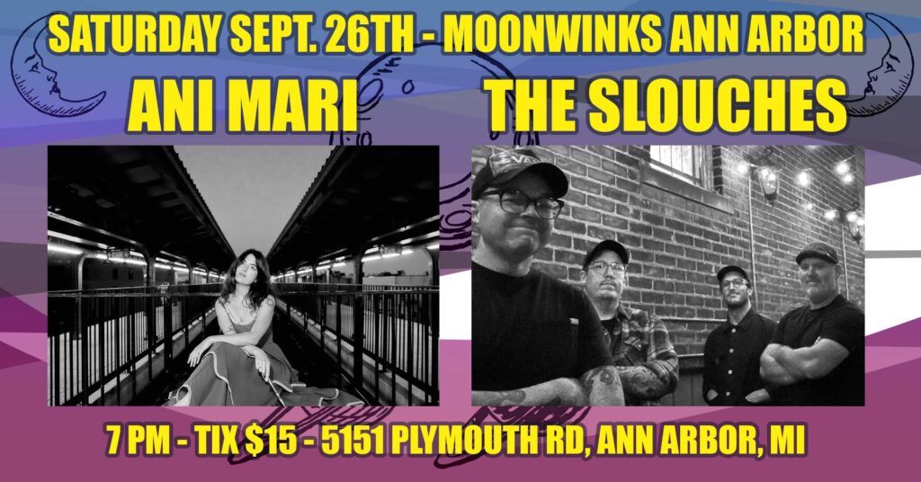 09/26/26 - 7:00 PM - THE SLOUCHES - MOONWINKS - ANN ARBOR