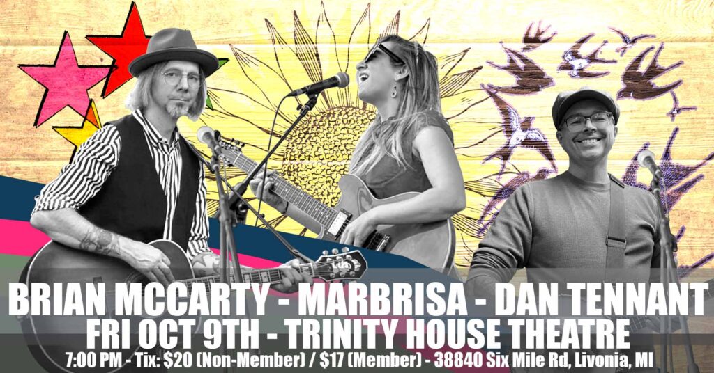 10/09/26 - 7:00 PM - SOLO SHOW -SONGWRITERS IN THE ROUND - TRINITY HOUSE THEATRE- LIVONIA